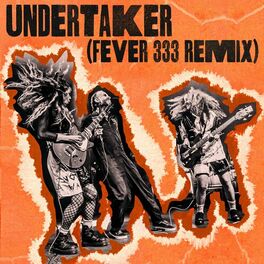 Album cover of Undertaker (Fever 333 Remix)