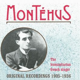 Album cover of The Humanitarian French Singer Gaston Montéhus (Original Recordings 1905-1936)