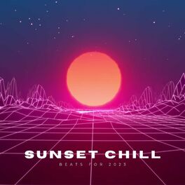 Album cover of Sunset Chill Beats For 2023