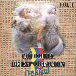 Album cover of Colombia de Exportacion Tropical Vol 1
