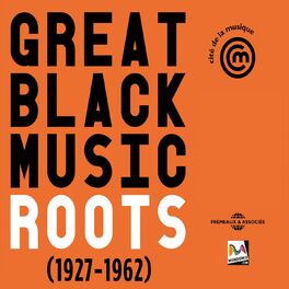 Album cover of Great Black Music Roots 1927-1962