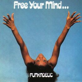 Album cover of Free Your Mind... And Your Ass Will Follow