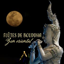 Album cover of Flûtes de Bouddha : Zen oriental avec flûte Bansuri, Flûte de bambou, Flûte Duduk, Flûte Xiao, Flûte Shakuhachi, Flûte Hotchiku, F