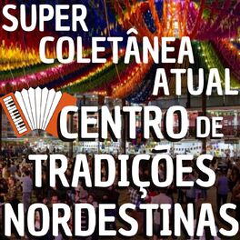 Album cover of Super Coletânea Atual: Centro de Tradições Nordestinas