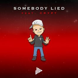 Album cover of Somebody Lied (feat. Crypt)