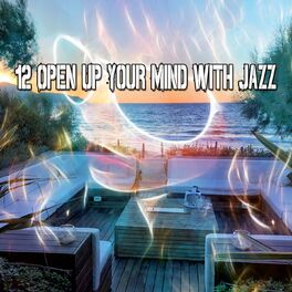 Album cover of 12 Open Up Your Mind With Jazz