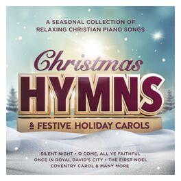 Album cover of Christmas Hymns & Festive Holiday Carols : A Seasonal Collection of Relaxing Christian Piano Songs