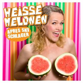Album cover of Heisse Melonen Après Ski Schlager