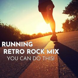 Album cover of Running - Retro Rock Mix - You Can Do This!