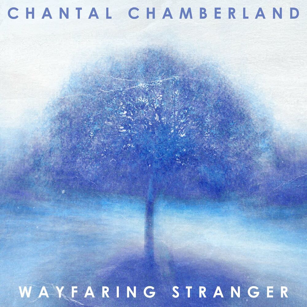 Wayfaring stranger. Chantal Chamberland. Chantal Chamberland фото.