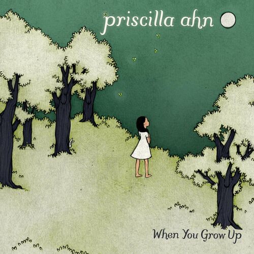 Priscilla Ahn When You Grow Up Lyrics And Songs Deezer