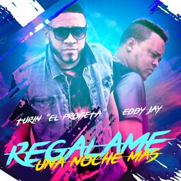 Album cover of Regalame Una Noche Mas (feat. Eddy Jay)