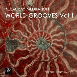 Album cover of Yoga and Meditation World Grooves Vol.1 - Yoga Fitness Chillout Lounge Collection (Meditate, Zen, Relax, Stretch, Breathe, Exercis