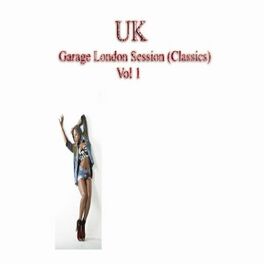 Album cover of U K Garage London Session: Classics, Vol. 1 (Gold Session Mix)