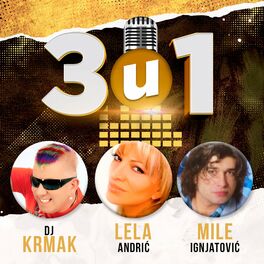 Album cover of 3 u 1 - DJ Krmak, Lela, Mile