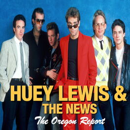 Album cover of Huey Lewis & The News - The Oregon Report
