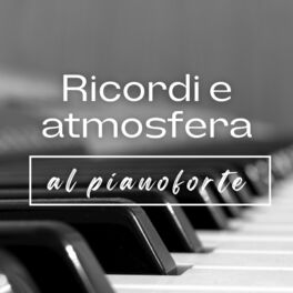 Album cover of Ricordi e Atmosfera al Pianoforte