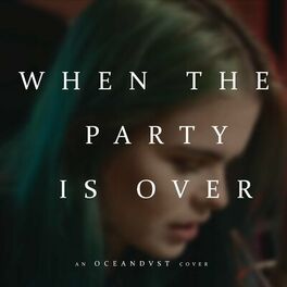 Album cover of When The Party's Over (feat. Oceandvst)