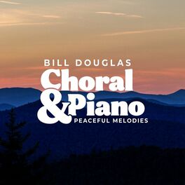 Album cover of Choral & Piano: Peaceful Melodies