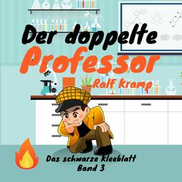 Album cover of Der doppelte Professor - Das schwarze Kleeblatt, Band 3 (Ungekürzt)