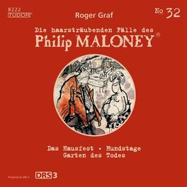 Album cover of Die haarsträubenden Fälle des Philip Maloney, No.32 (Das Hausfest, Hundstage, Garten des Todes)