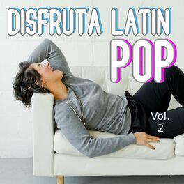 Album cover of Disfruta Latin Pop Vol. 2