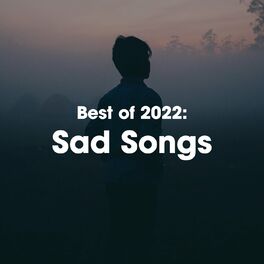 Album cover of Best of 2022: Sad Songs