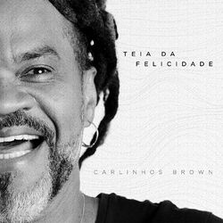 Música Teia da Felicidade - Carlinhos Brown (2020) 
