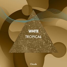 Album cover of White Tropical Clouds