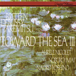 Album cover of Takemitsu: Toward the Sea III / Debussy: Sonata for Flute, Viola & Harp / Britten: Lachrymae / Honegger: Petite Suite / Denisov: D