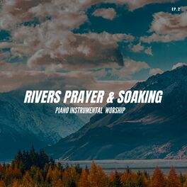 Album cover of Rivers Prayer & Soaking, Ep. 2