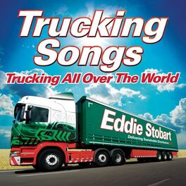 Album cover of Eddie Stobart Trucking Songs: Trucking All Over The World