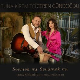 Album cover of Sevmek mi Sevilmek mi (Tuna Kiremitçi Ve Arkadaşları, Vol. 3)