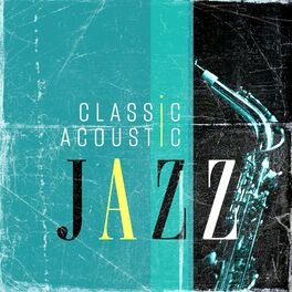 Album cover of Classic Acoustic Jazz