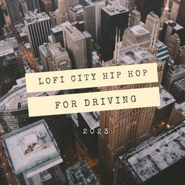 Album cover of Lofi City Hip Hop For Driving 2023