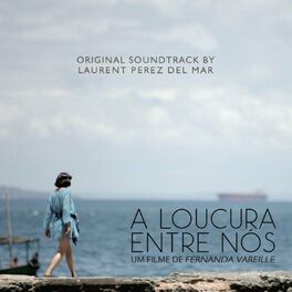 Album cover of A Loucura Entre Nós (Fernanda Vareille's Original Motion Picture Soundtrack)