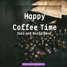 Album cover of Happy Coffee Time Jazz and Bossa Nova