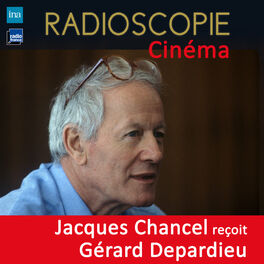 Album cover of Radioscopie (Cinéma): Jacques Chancel reçoit Gérard Depardieu