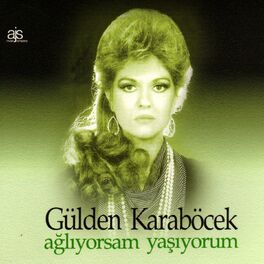 Album cover of Ağlıyorsam Yaşıyorum - Gülden Karaböcek Klasikleri, Vol. 2