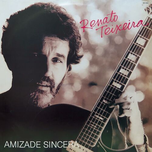 Renato Teixeira - Amizade Sincera: letras e músicas | Deezer