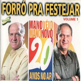 Album cover of Mano Véio Mano Novo Forró pra Festejar 20 Anos no Ar, Vol. 1