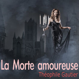 Album cover of La Morte amoureuse, Théophile Gautier (Livre audio)