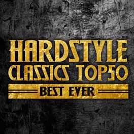 Album cover of Hardstyle Classics Top 50 Best Ever