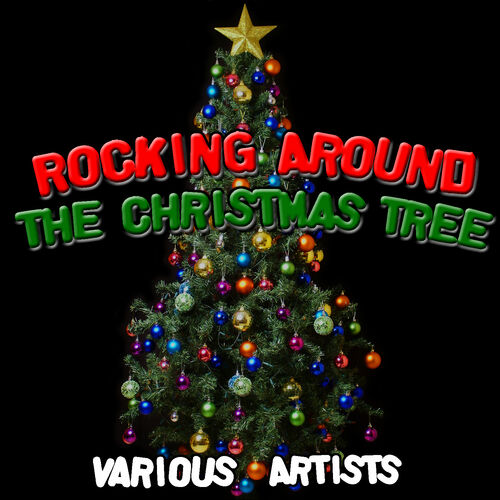 Various Artists - Rocking Around The Christmas Tree: lyrics and songs ...