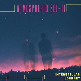 Album cover of Atmospheric Sci-Fi - Interstellar Journey