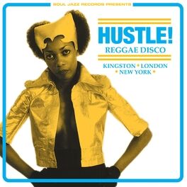 Album cover of Soul Jazz Records Presents Hustle! Reggae Disco: Kingston, London, New York
