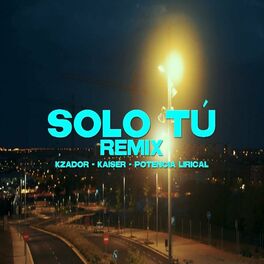Album cover of SOLO TU (KZADOR & POTENCIA LIRICAL Remix)