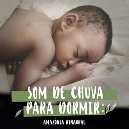 Album cover of Som de Chuva Para Dormir: Amazônia Binaural