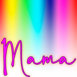 Mama: albums, songs, playlists