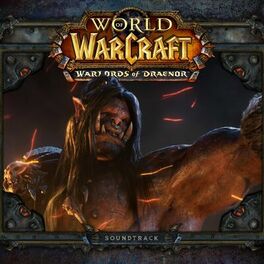 Album cover of World of Warcraft: Warlords of Draenor Original Game Soundtrack